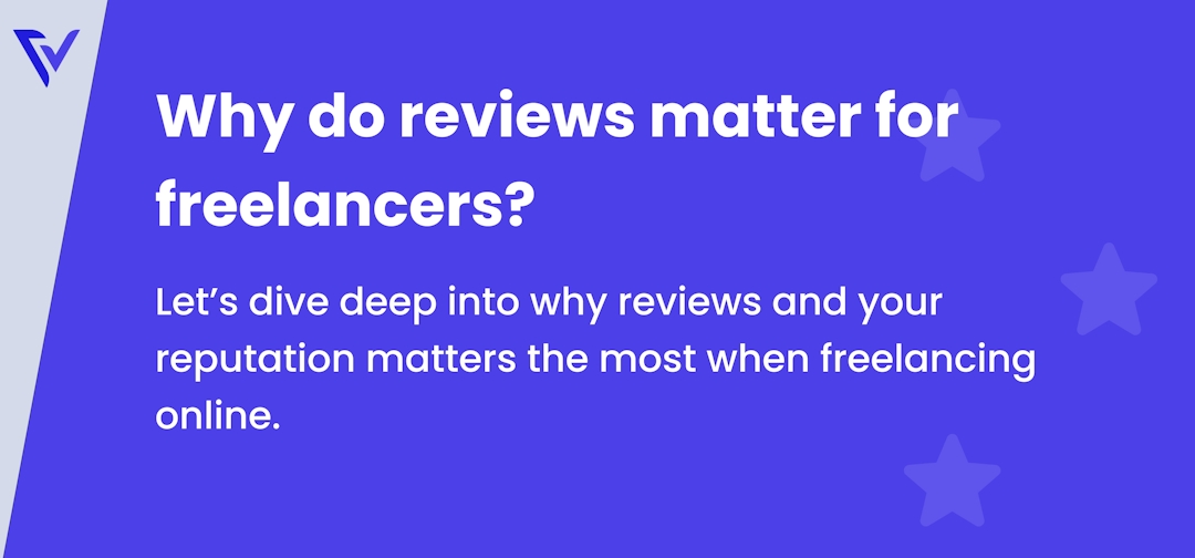 Why do reviews matter for freelancers?